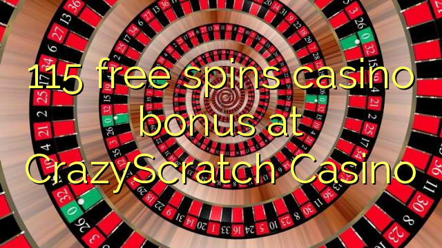 115 free spins casino bonus at CrazyScratch Casino