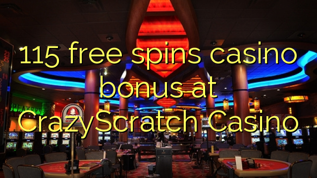 115 free spins casino bonus at CrazyScratch Casino