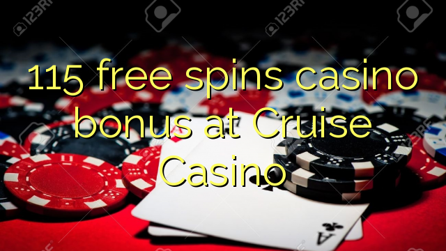 Ang 115 libre nga casino bonus sa Cruise Casino