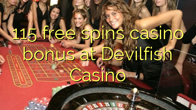 115 ufulu amanena kasino bonasi pa Devilfish Casino