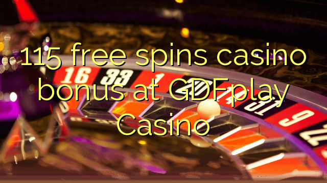 115 free spins casino bonus at GDFplay Casino