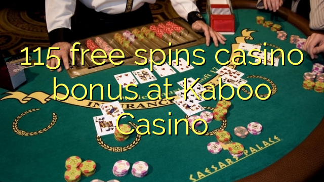 115-asgaidh spins Casino bònas aig Kaboo Casino