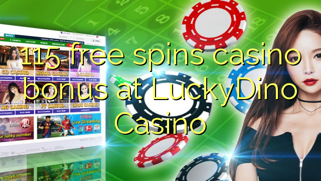 Ang 115 free spins casino bonus sa LuckyDino Casino
