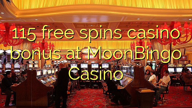 115-asgaidh spins Casino bònas aig MoonBingo Casino