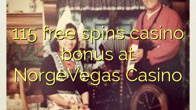 115 free spins casino bonus at NorgeVegas Casino