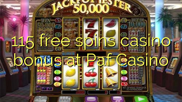 115 giros gratis bono de casino en Paf Casino