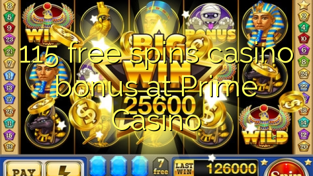 115 free spins casino bonus at Prime  Casino