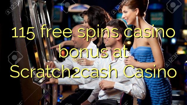 115 free spins casino bonus at Scratch2cash Casino