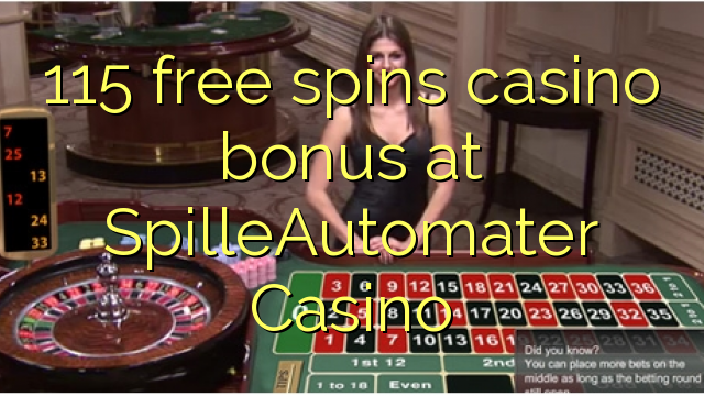 115 gira gratis bonos de casino no SpilleAutomater Casino