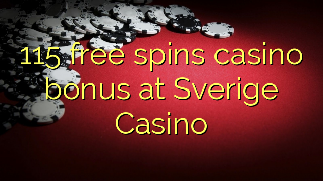 115 free spins casino bonus at Sverige  Casino