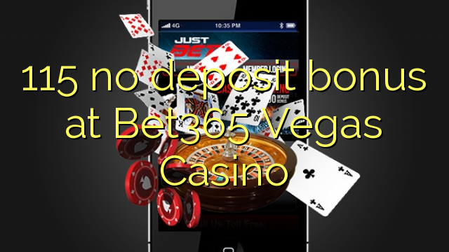 115 δεν μπόνους κατάθεσης στο Bet365 Vegas Casino