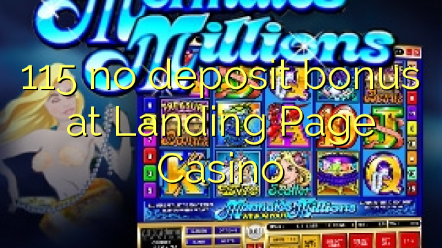 115 no deposit bonus at Landing Page Casino