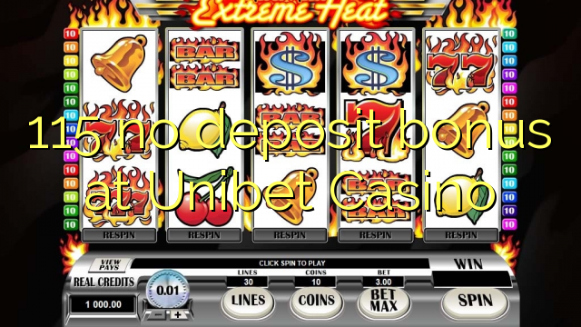 115 na bonase depositi ka Unibet Casino