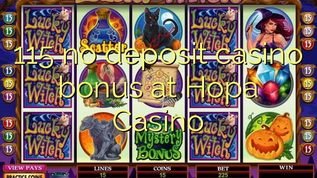 115 no deposit casino bonus at Hopa Casino