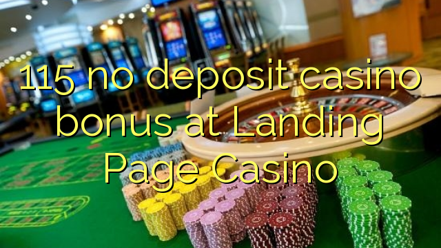 115 no deposit casino bonus at Landing Page Casino