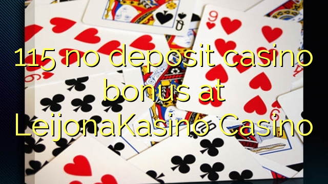 115 no deposit casino bonus at LeijonaKasino Casino