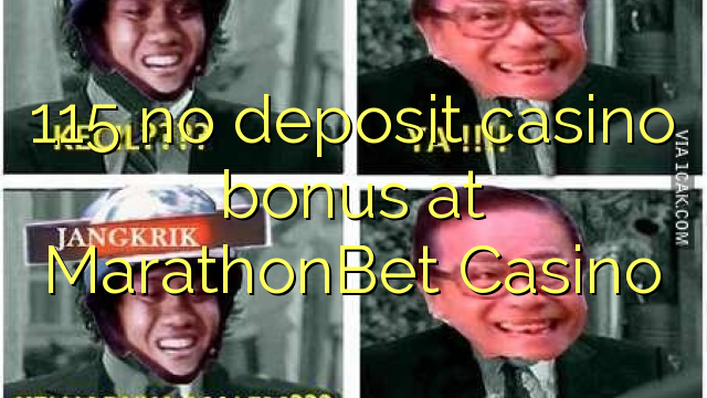 115 no deposit casino bonus at MarathonBet Casino