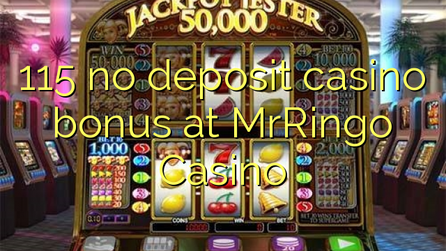 115 no deposit casino bonus at MrRingo Casino