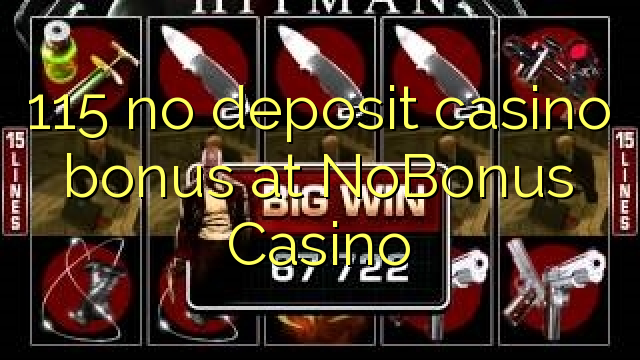 115 no deposit casino bonus at NoBonus  Casino