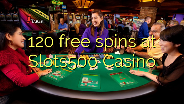 120 free spins at Slots500 Casino