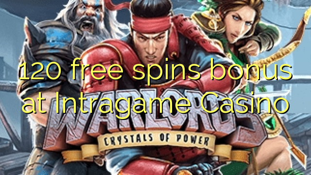 120 free spins bonus at Intragame Casino