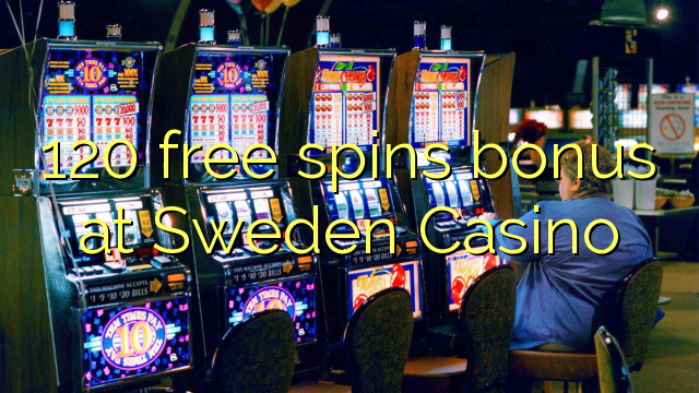 120 free spins bonus at Sweden  Casino