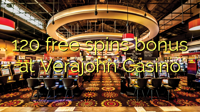 120 free spins bonus at Verajohn Casino