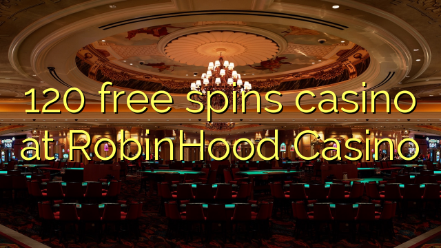120 უფასო ტრიალებს კაზინო Robinhood Casino