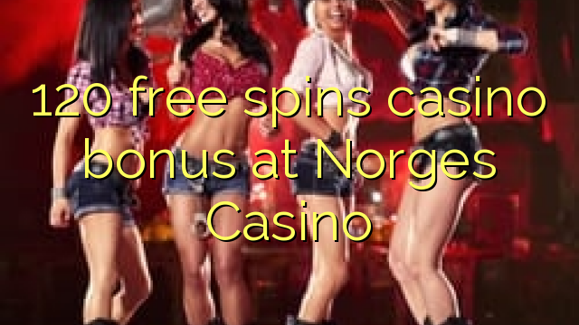 120 gratis spins casino bonus bij Norges Casino