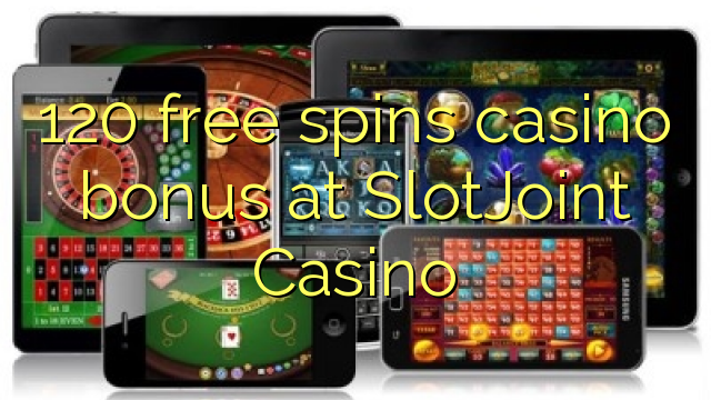 120 free spins casino bonus at SlotJoint Casino