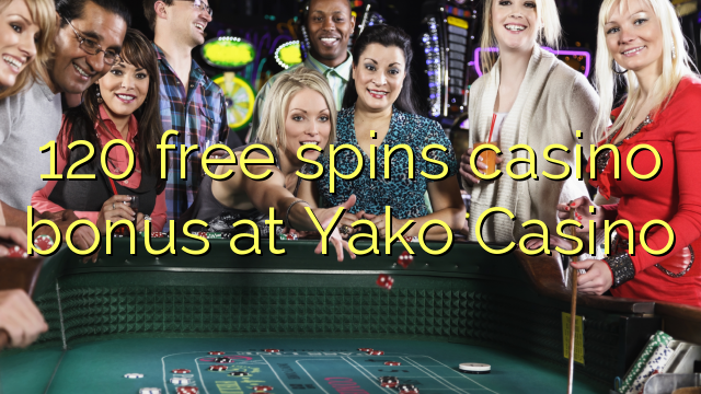 120 free spins casino bonus at Yako  Casino