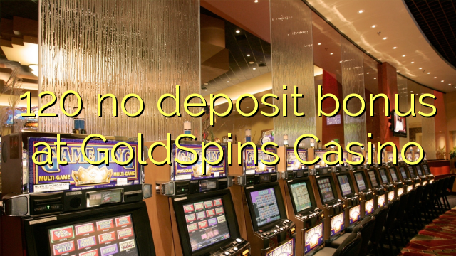 120 no deposit bonus at GoldSpins Casino