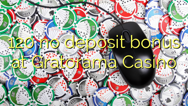 120 no deposit bonus at Gratorama Casino