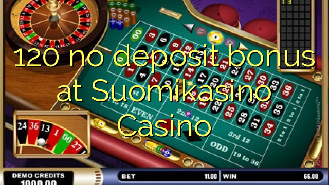 120 no deposit bonus at Suomikasino Casino