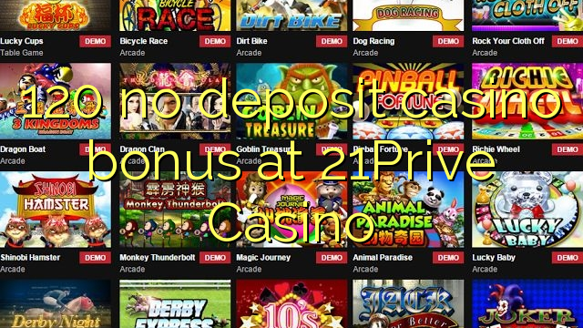 120 non ten bonos de depósito de casino no 21Prive Casino