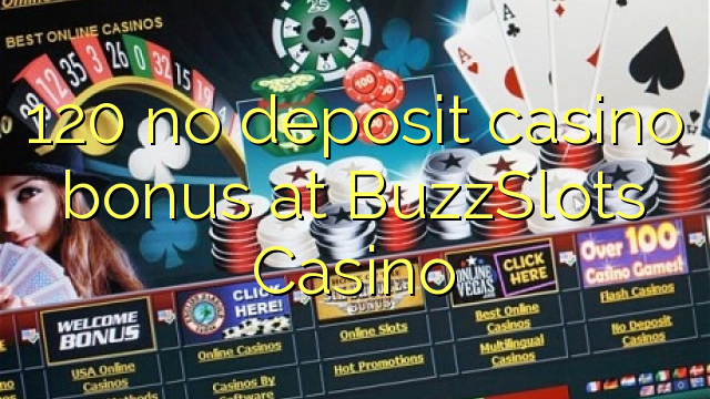 120 no deposit casino bonus at BuzzSlots Casino