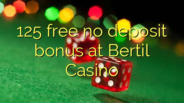 Bertil Casino hech depozit bonus ozod 125