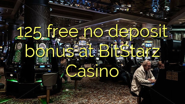 Ang 125 libre nga walay deposit nga bonus sa BitStarz Casino