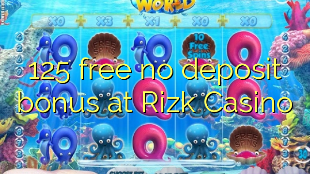 125 free no deposit bonus at Rizk Casino