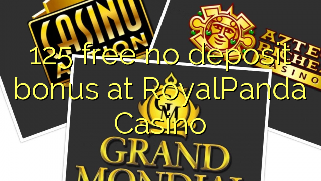 125 gratis ingen innskuddsbonus på RoyalPanda Casino