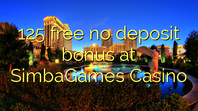 125 free no deposit bonus at SimbaGames Casino