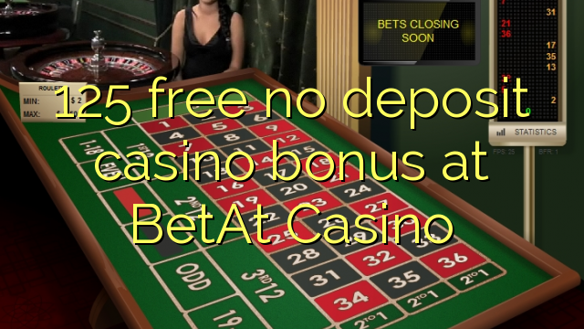 125 mwaulere palibe bonasi gawo kasino pa BetAt Casino