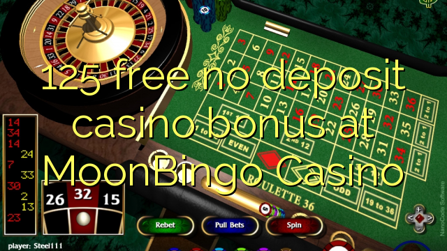 125 free no deposit casino bonus at MoonBingo Casino