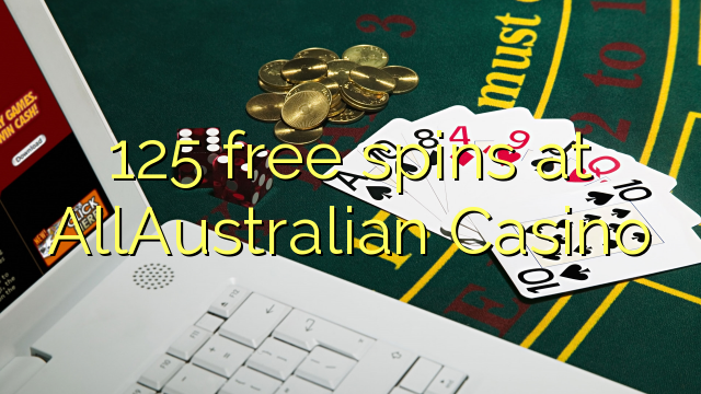 125 szabad pörgetések az AllAustralian Kaszinóban