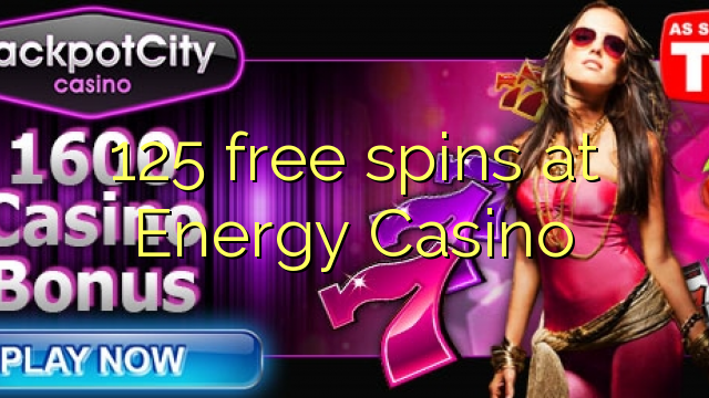 125 Frítt Snúningur á Energy Casino