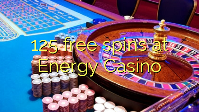 125 free spins at Energy Casino