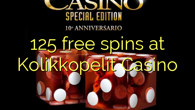 125 free spins at Kolikkopelit Casino