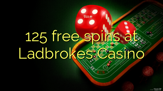 125 free spins at Ladbrokes Casino