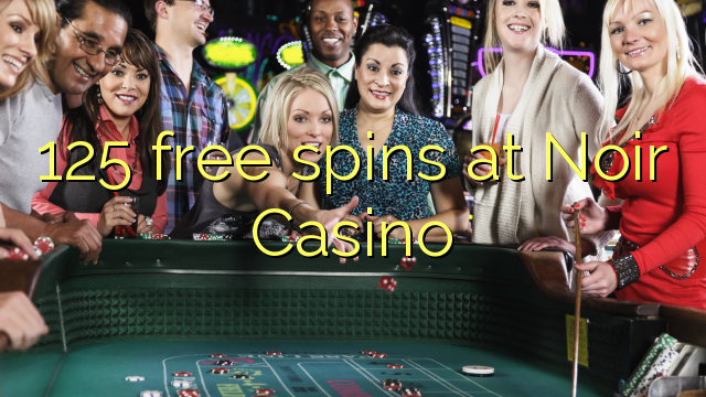 125 free spins at Noir Casino