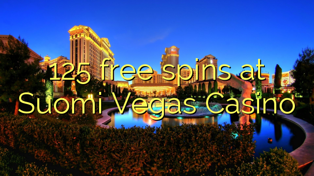 125 free spins at Suomi Vegas Casino